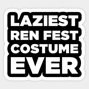 Laziest Ren Fest Costume Ever Sticker